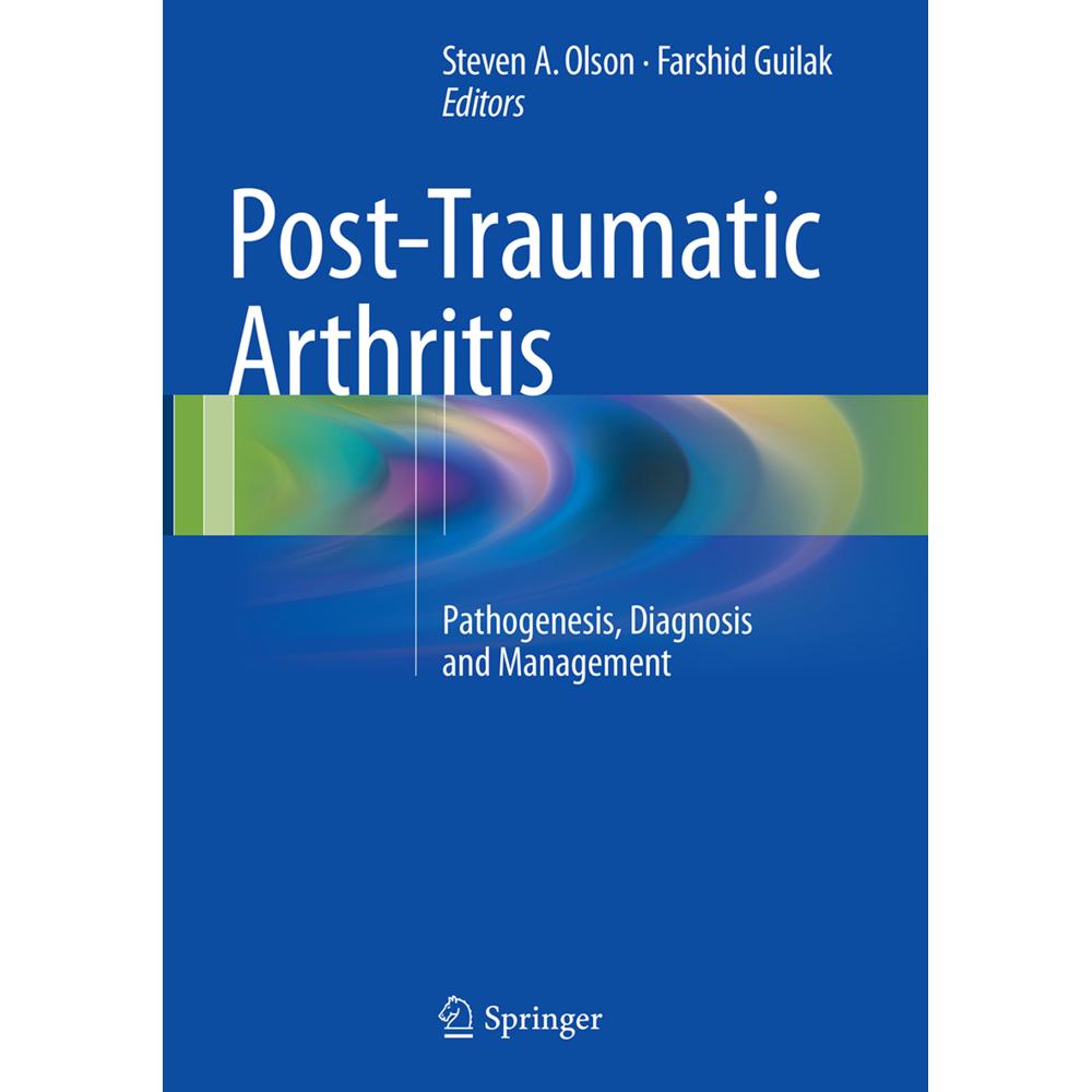 Post-Traumatic Arthritis, Fachbücher von Farshid Guilak, MD, PHD, Steven A. Olson