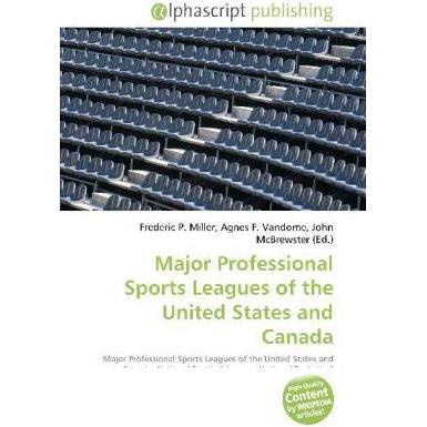 Major Professional Sports Leagues of the United States and Canada, Fachbücher von Agnes F. Vandome, Frederic P. Miller, ...