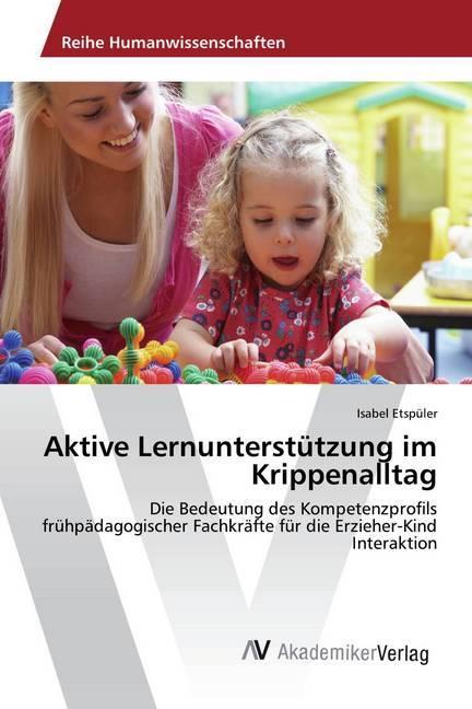 Produktbild Aktive Lernunterstützung im Krippenalltag (Isabel Etspüler, 2017)
