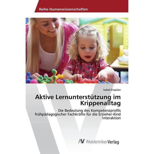 Aktive Lernunterstützung im Krippenalltag, Fachbücher von Isabel Etspüler