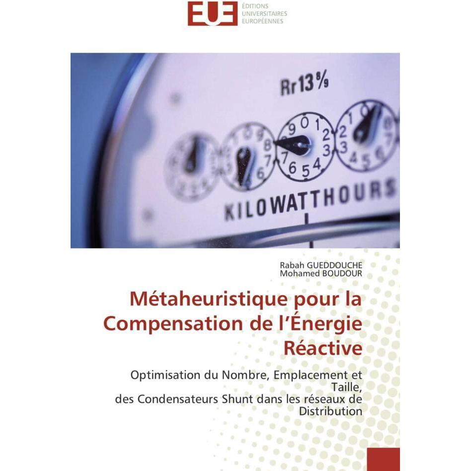 Métaheuristique pour la Compensation de l'Énergie Réactive, Fachbücher von Rabah Gueddouche, Mohamed Boudour