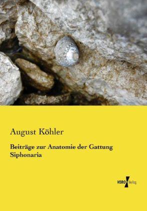 Produktbild Beiträge zur Anatomie der Gattung Siphonaria (Deutsch, August Köhler, 2014)