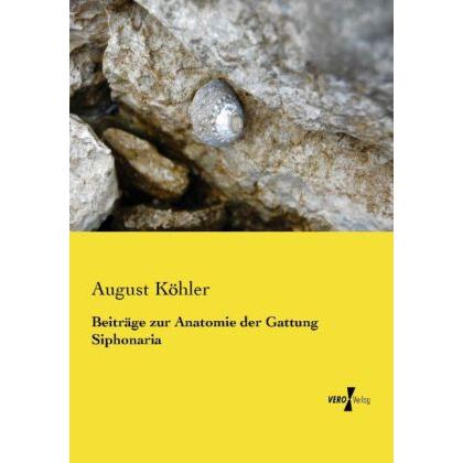 Beiträge zur Anatomie der Gattung Siphonaria, Fachbücher von August Köhler