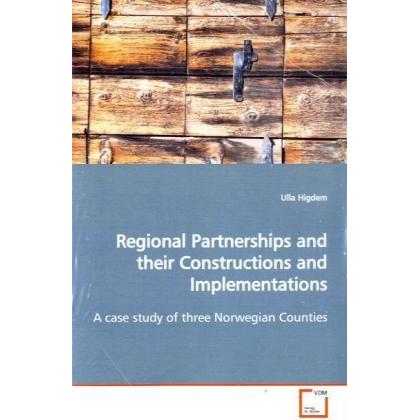 Regional Partnerships and their Constructions and Implementations, Fachbücher von Ulla Higdem