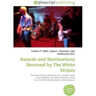 Awards and Nominations Received by The White Stripes, Fachbücher von Agnes F. Vandome, Frederic P. Miller, John McBrewst...