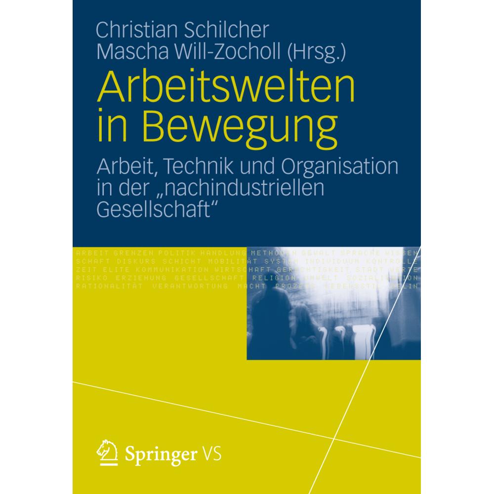 Arbeitswelten in Bewegung, Fachbücher von Mascha Will-Zocholl, Christian Schilcher