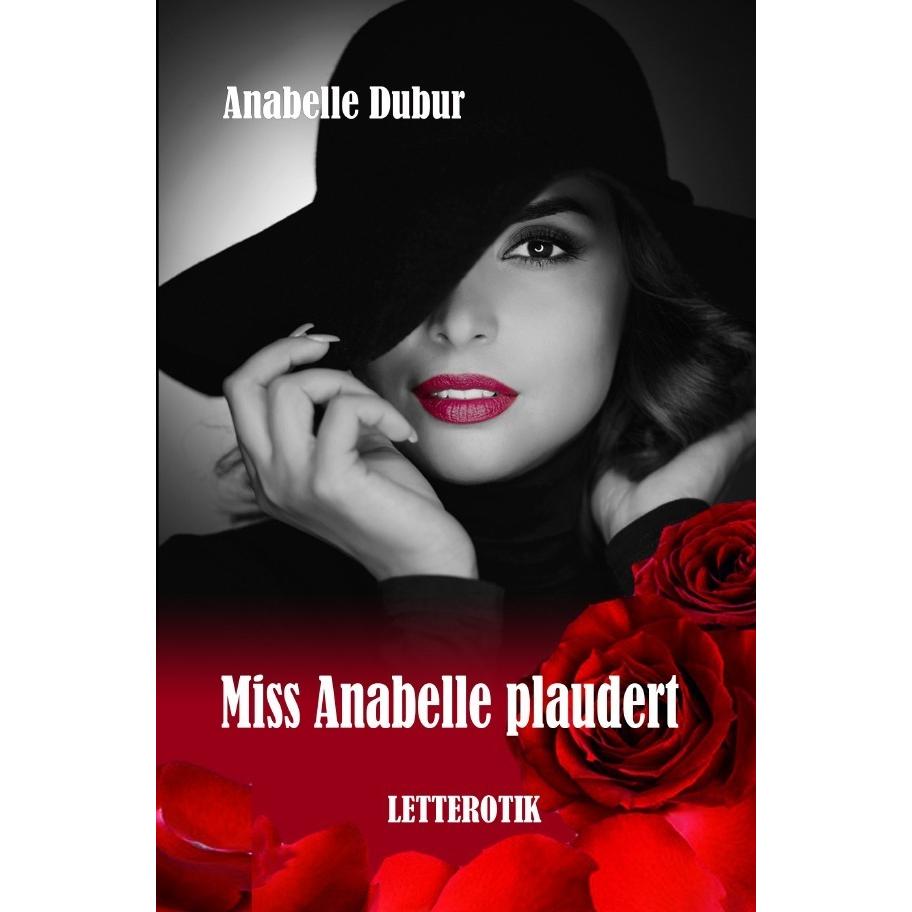 Miss Anabelle plaudert, Belletristik von Anabelle Dubur