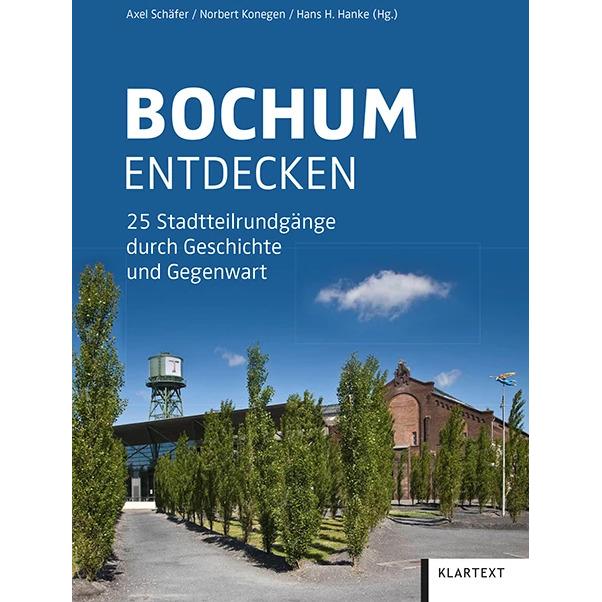 Bochum entdecken, Ratgeber von Norbert Konegen, Hans H. Hanke, Axel Schäfer