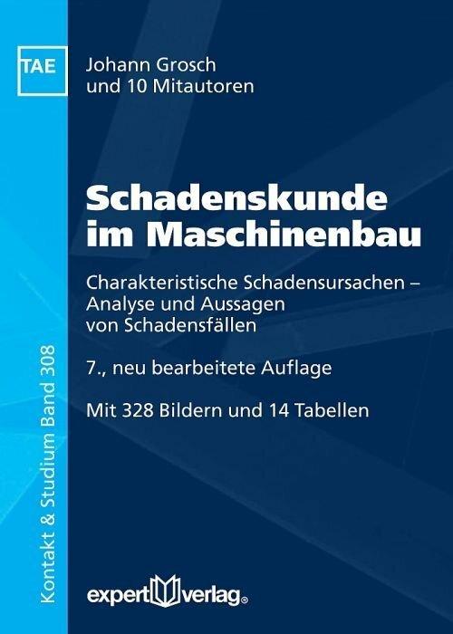 Produktbild Schadenskunde im Maschinenbau (Deutsch, André Werner, Axel Rossmann, Bernd Thoden, Jeannette Koop, Johann Grosch, Thomas Hirsch, Wolfgang Janzen, Wolfgang Zinn, 2017)
