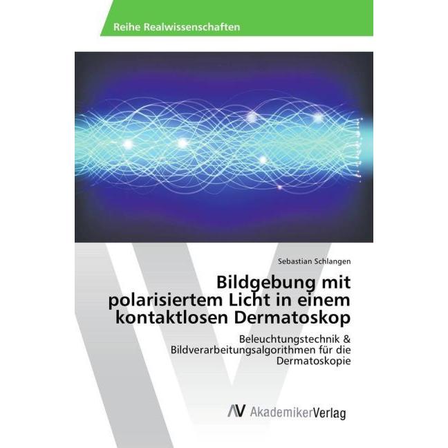 Bildgebung mit polarisiertem Licht in einem kontaktlosen Dermatoskop, Fachbücher von Sebastian Schlangen