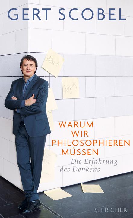 Produktbild Warum wir philosophieren müssen (Deutsch, Gert Scobel, 2012)