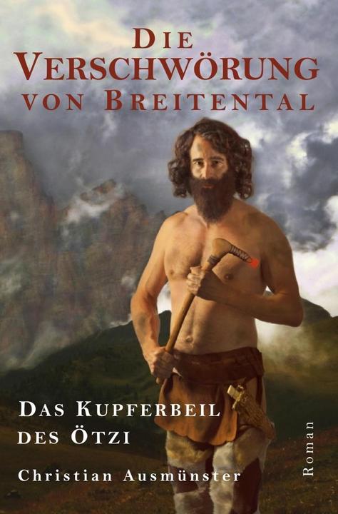 Produktbild Die Verschwörung von Breitental - das Kupferbeil des Ötzi (Christian Ausmünster, Deutsch)
