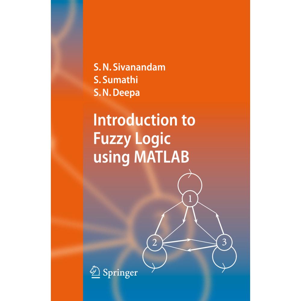 Introduction to Fuzzy Logic using MATLAB, Fachbücher von S. Sumathi, S.N. Sivanandam, S. N. Deepa