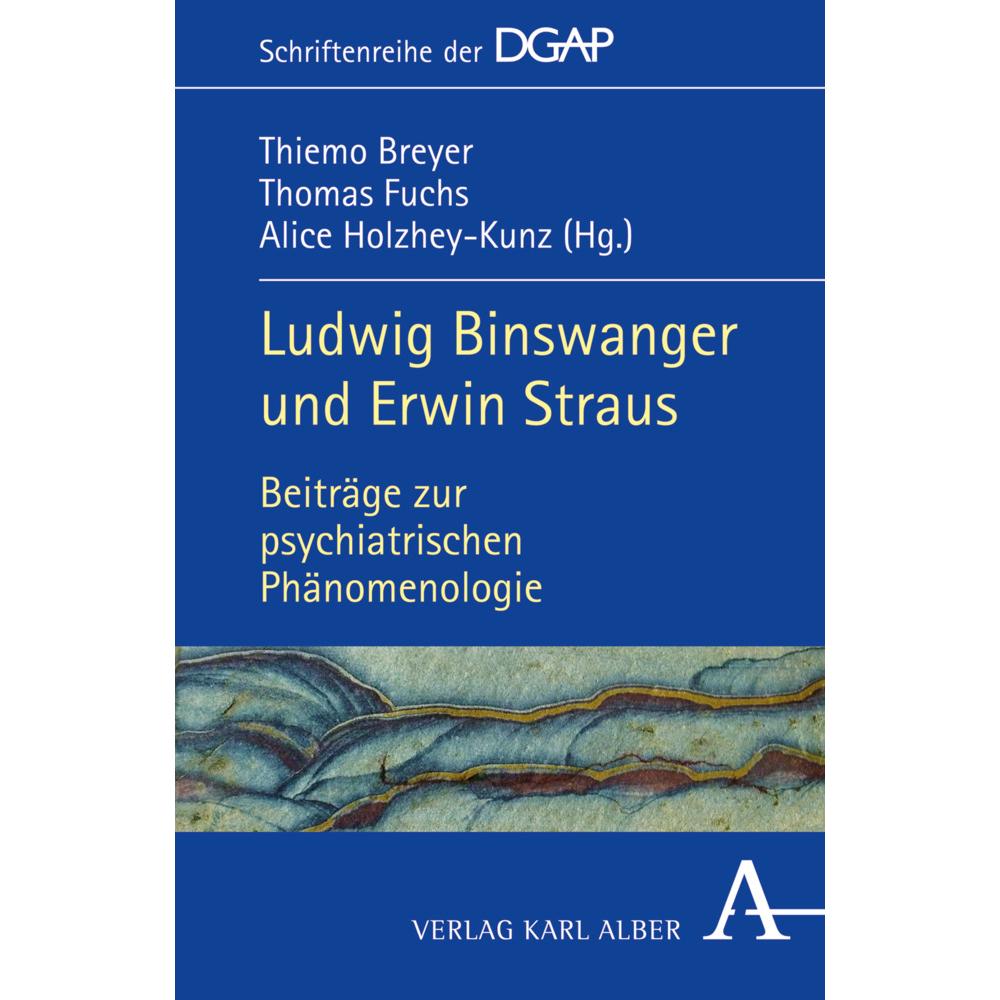 Ludwig Binswanger und Erwin Straus, Fachbücher von Thomas Fuchs, Thiemo Breyer, Alice Holzhey-Kunz