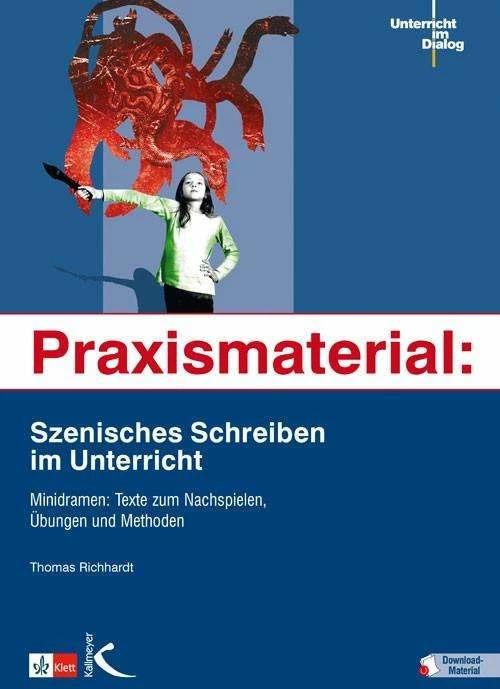 Produktbild Praxismaterial: Szenisches Schreiben im Unterricht (Deutsch, Thomas Richhardt, 2022)