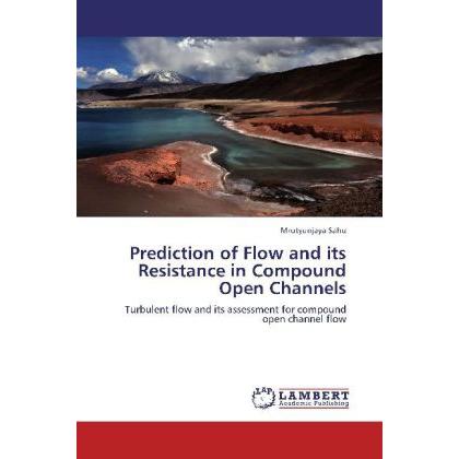 Prediction of Flow and its Resistance in Compound Open Channels, Fachbücher