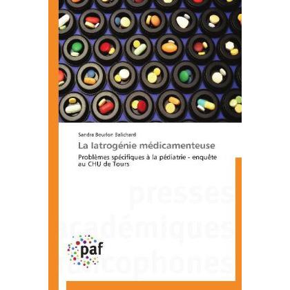 La Iatrogénie médicamenteuse, Fachbücher von Sandra Bourlon Balichard