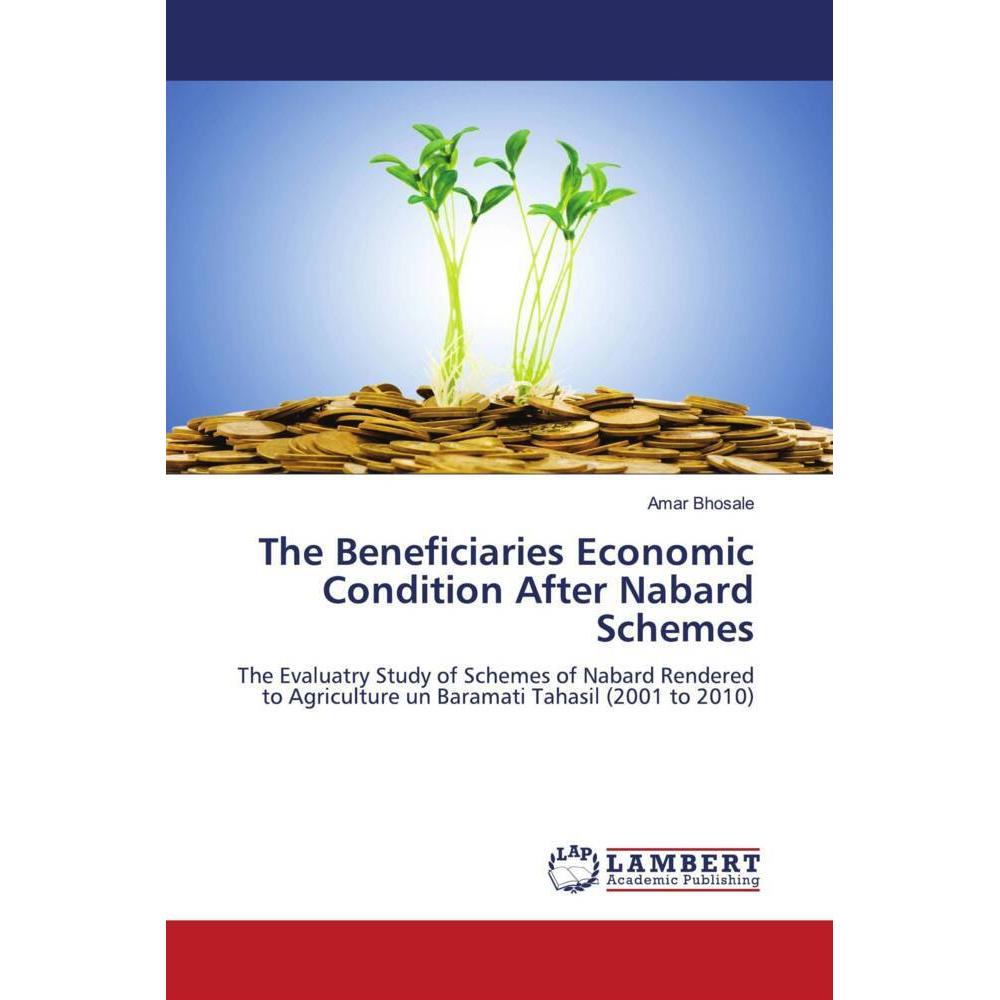 The Beneficiaries Economic Condition After Nabard Schemes, Fachbücher von Amar Bhosale