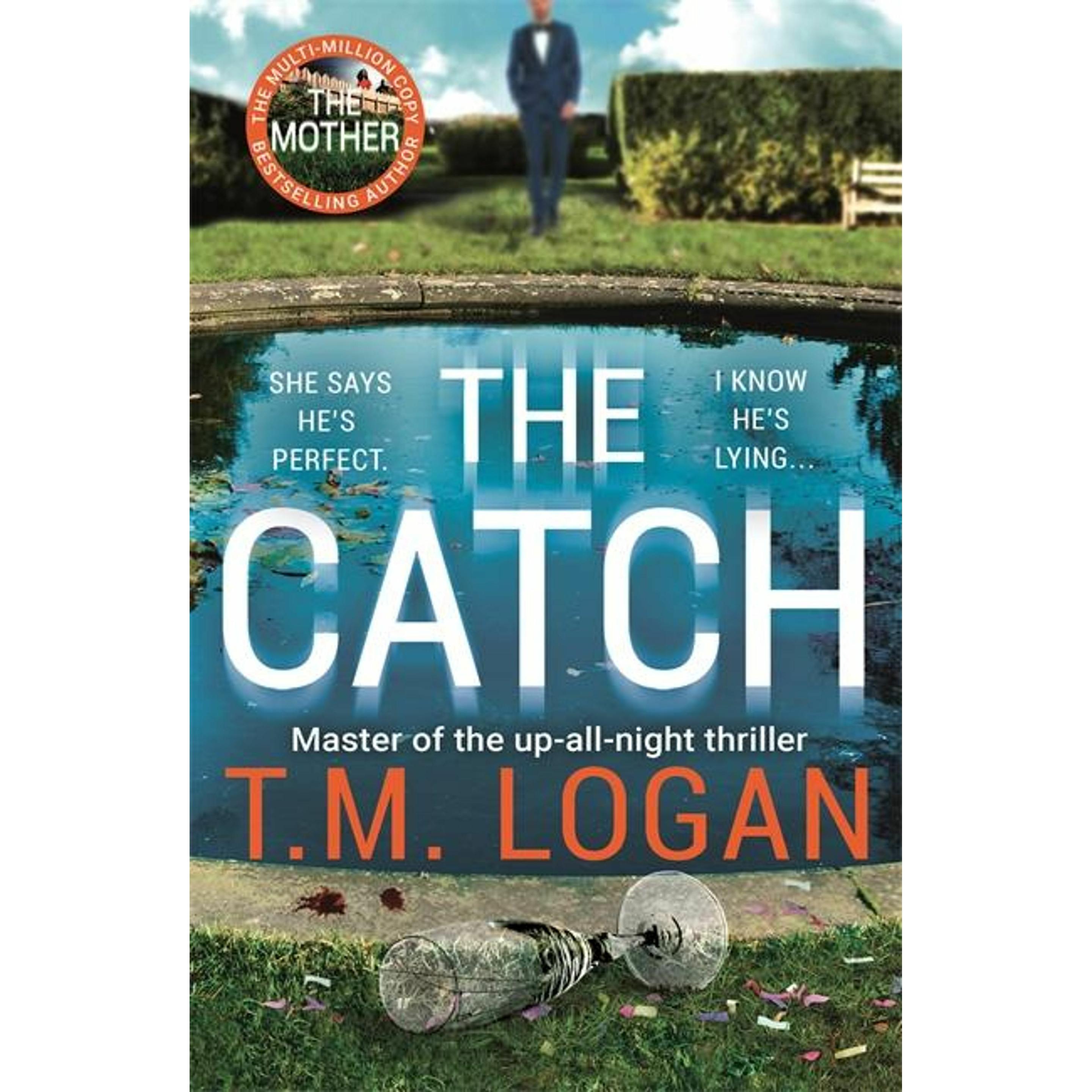 The Catch, Belletristik von T.M. Logan