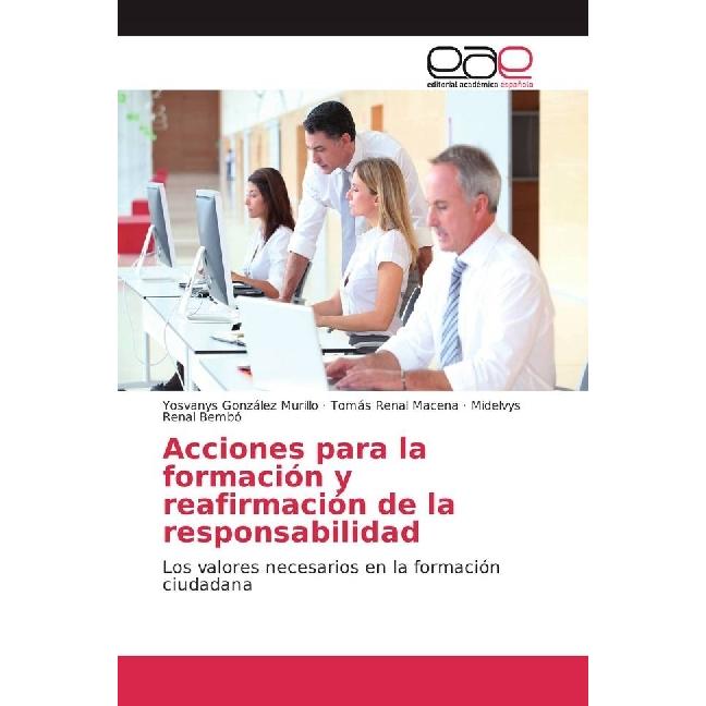 Acciones para la formación y reafirmación de la responsabilidad, Fachbücher von Midelvys Renal Bembó, Yosvanys González ...