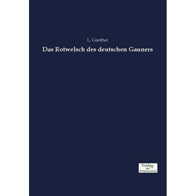 Das Rotwelsch des deutschen Gauners, Fachbücher von L. Günther