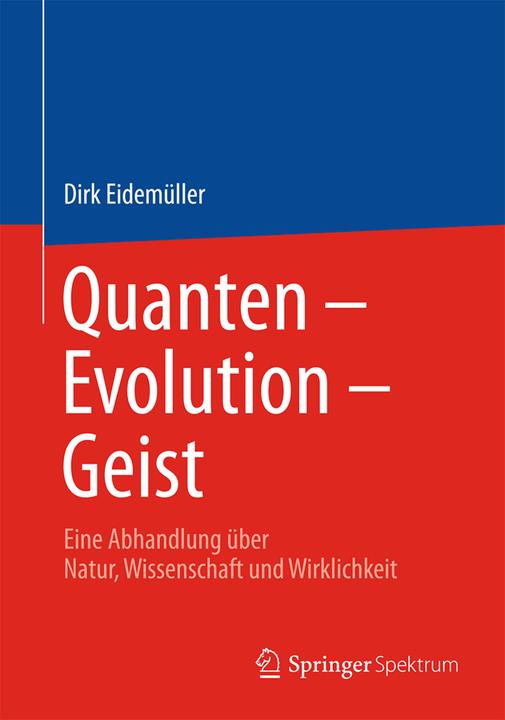 Produktbild Quanten - Evolution - Geist (Deutsch, Dirk Eidemüller, 2016)