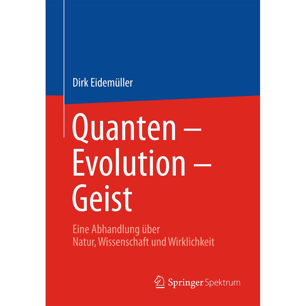 Quanten - Evolution - Geist, Fachbücher von Dirk Eidemüller