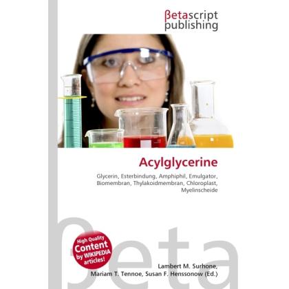 Acylglycerine, Fachbücher von Miriam T. Timpledon, Lambert M. Surhone, Susan F. Marseken