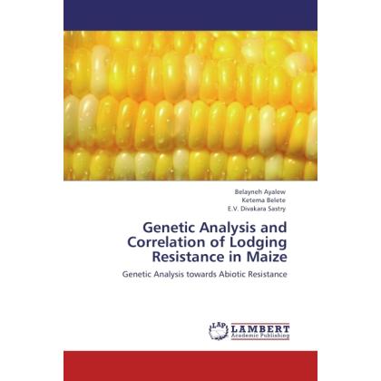 Genetic Analysis and Correlation of Lodging Resistance in Maize, Fachbücher von Ketema Belete, E.V. Divakara Sastry, Bel...