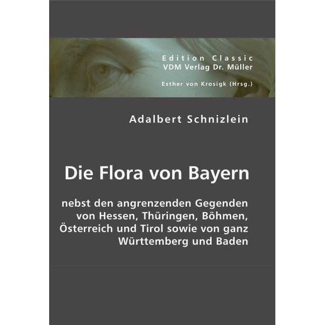 Die Flora von Bayern, Fachbücher von Adalbert Schnizlein