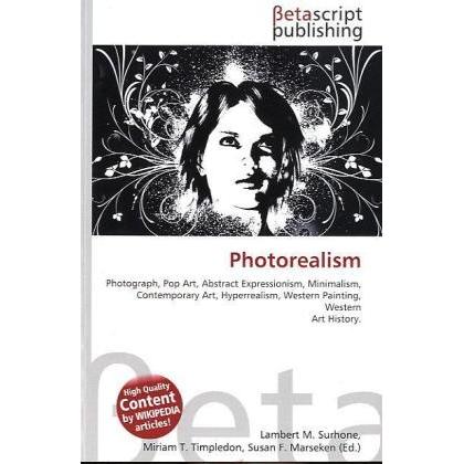 Thumbnail - Photorealism, Fachbücher von Lambert M. Surhone, Miriam T. Timpledon, Susan F. Marseken