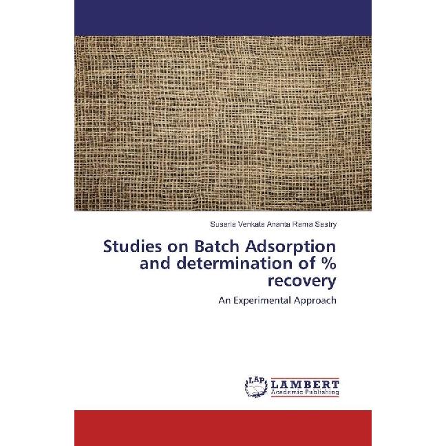 Studies on Batch Adsorption and determination of % recovery, Fachbücher von Susarla Venkata Ananta Rama Sastry