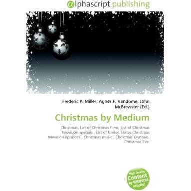 Christmas by Medium, Fachbücher von Agnes F. Vandome, Frederic P. Miller, John McBrewster