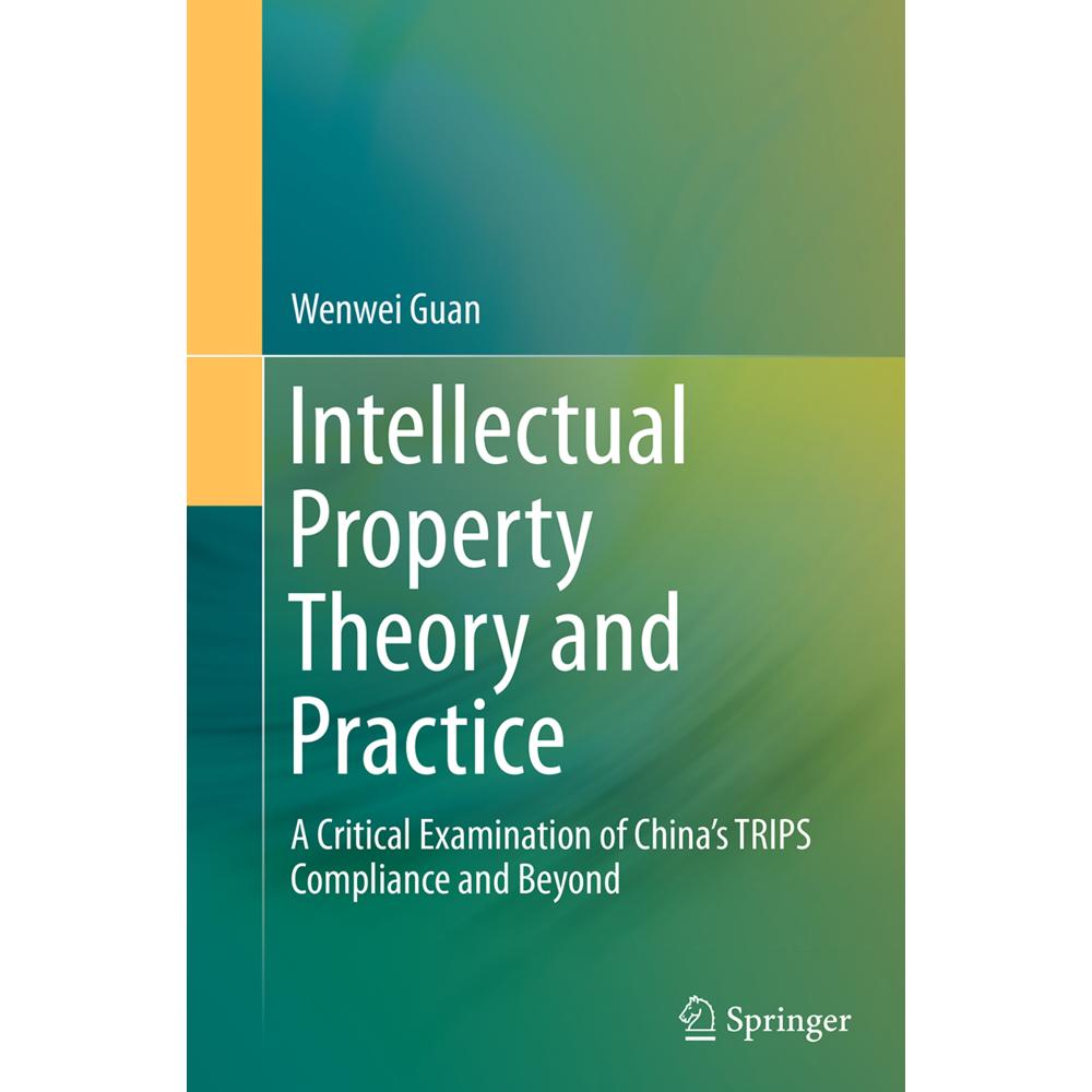 Intellectual Property Theory and Practice, Fachbücher von Wenwei Guan