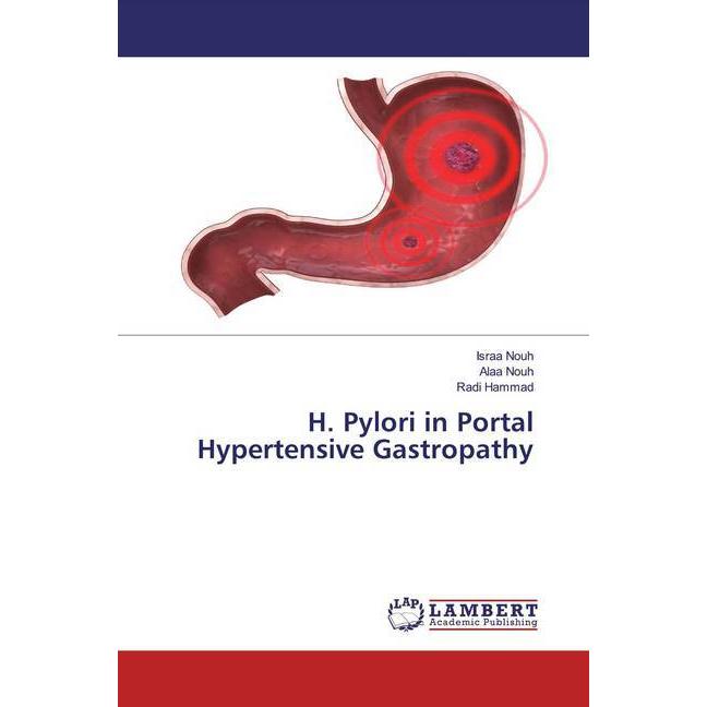 H. Pylori in Portal Hypertensive Gastropathy, Fachbücher von Radi Hammad, Alaa Nouh, Israa Nouh