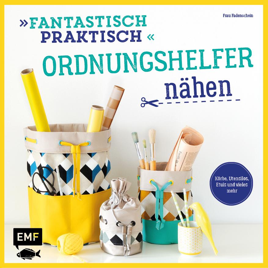 Fantastisch Praktisch - Ordnungshelfer nähen, Ratgeber von Claudia Günther