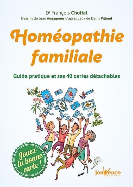 Produktbild Homéopathie familiale : guide pratique et ses 40 cartes détachables (Französisch, Choffat François, 2018)