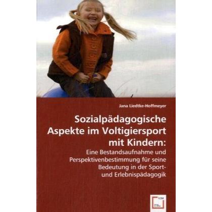Sozialpädagogische Aspekte im Voltigiersport mit Kindern, Fachbücher