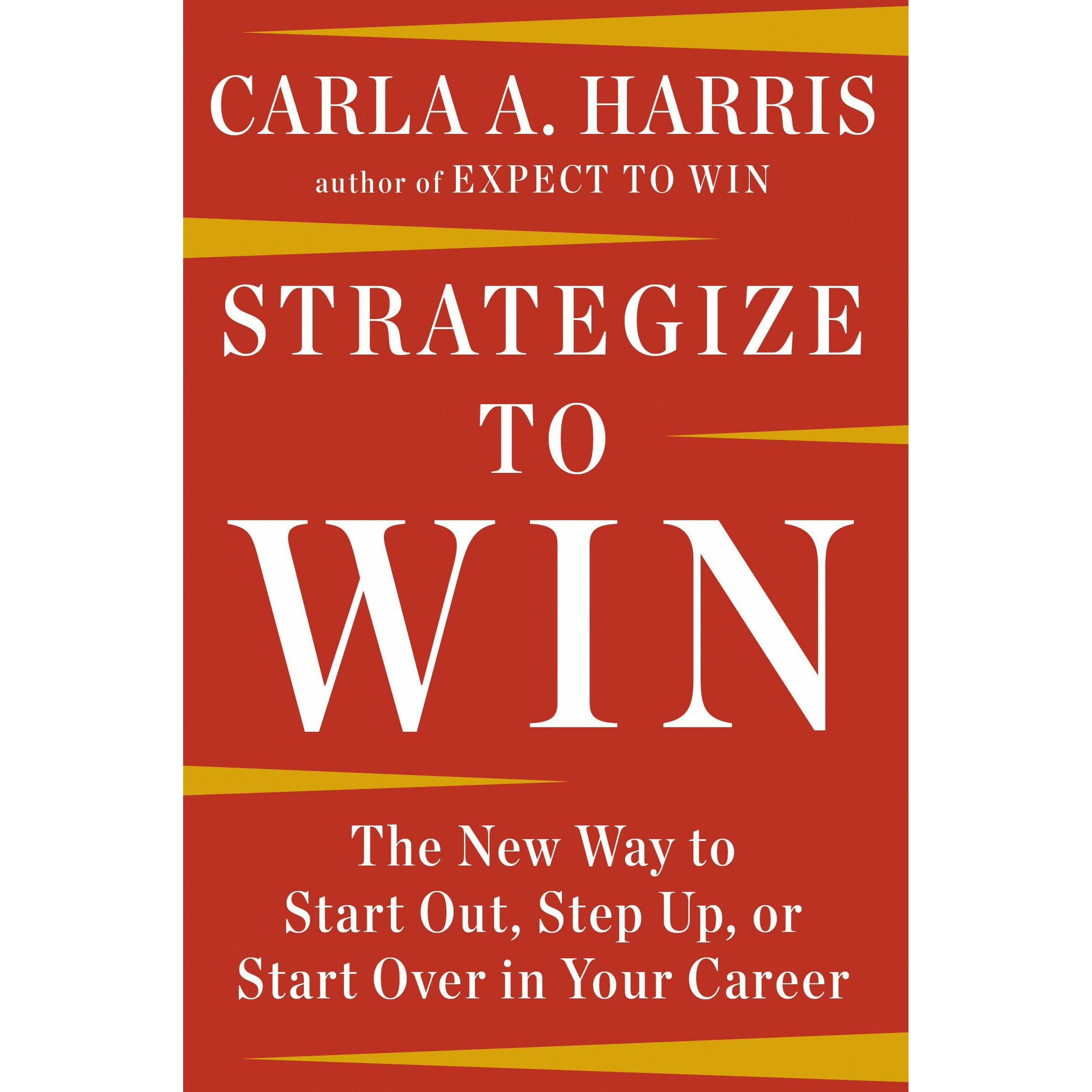 Strategize to Win, Ratgeber von Carla A. Harris