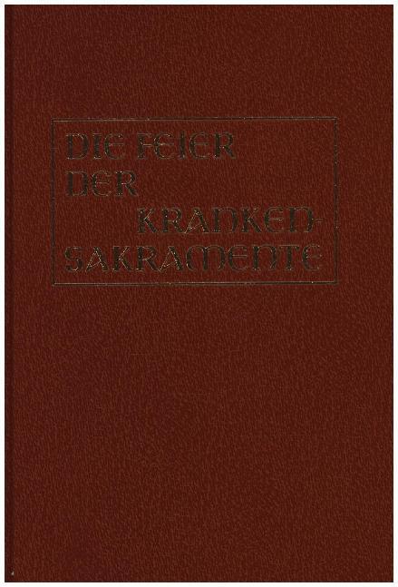 Produktbild Die Feier der Krankensakramente (Deutsch, Bischofskonferenzen, 1994)