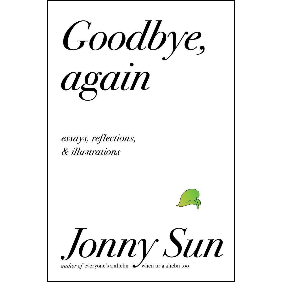 Goodbye, Again, Belletristik von Jonny Sun