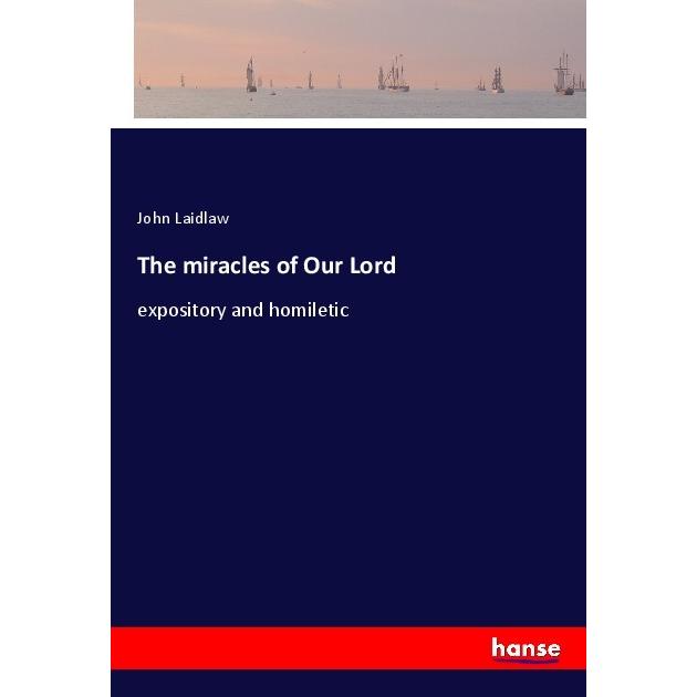 The miracles of Our Lord, Belletristik von John Laidlaw