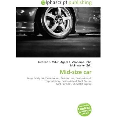 Mid-size car, Ratgeber von Agnes F. Vandome, Frederic P. Miller, John McBrewster