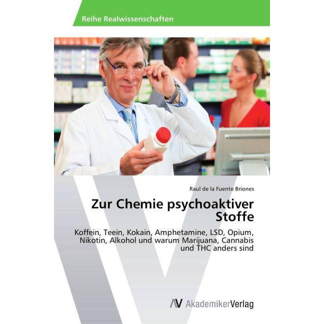 Zur Chemie psychoaktiver Stoffe, Fachbücher von Raul de la Fuente Briones