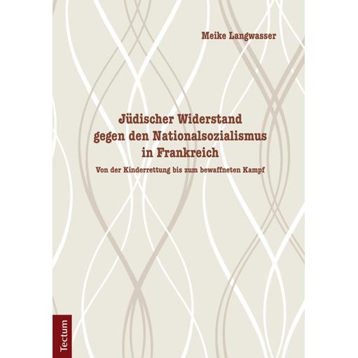 Jüdischer Widerstand gegen den Nationalsozialismus in Frankreich, Fachbücher von Meike Langwasser