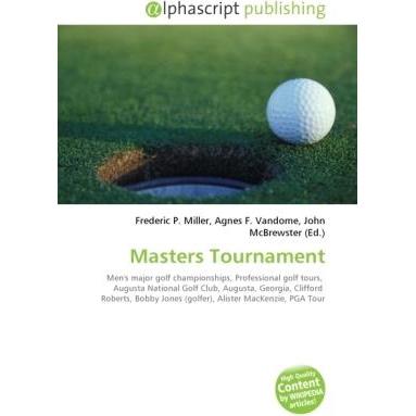 Masters Tournament, Ratgeber von Agnes F. Vandome, Frederic P. Miller, John McBrewster
