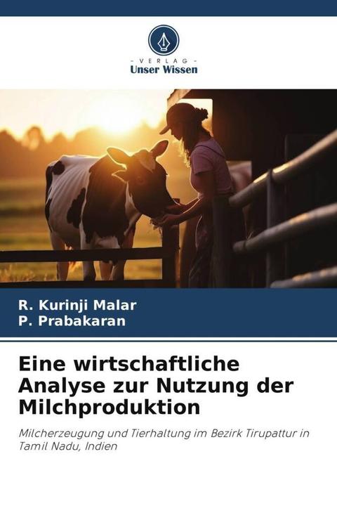 Produktbild Eine wirtschaftliche Analyse zur Nutzung der Milchproduktion (P. Prabakaran, R. Kurinji Malar, 2024)