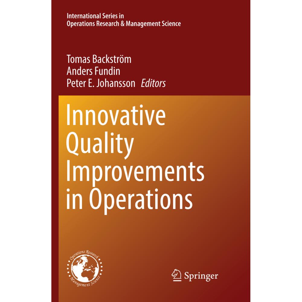 Innovative Quality Improvements in Operations, Fachbücher von Peter E. Johansson, Anders Fundin, Tomas Backström