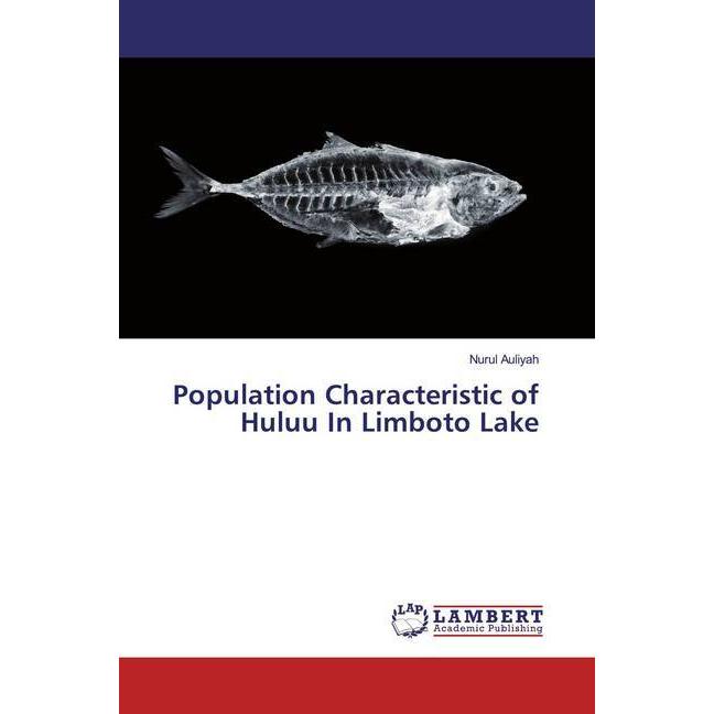 Population Characteristic of Huluu In Limboto Lake, Fachbücher von Nurul Auliyah