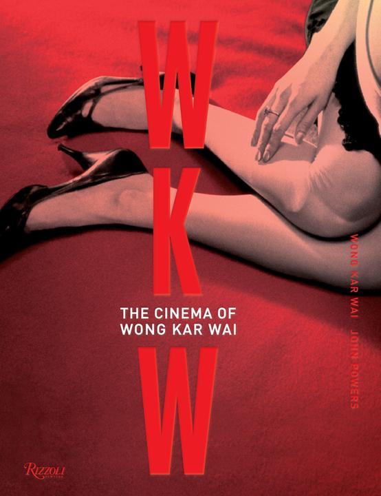 Wai:WKW: The Cinema of Wong Kar Wai (John Powers, Wong Kar Wai, Englisch)